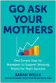 Book cover of: Go Ask Your Mothers. By: Sarah Wells