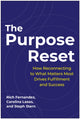 Purpose Reset, How Reconnecting To What Matters Most Drives Fulfillment And Success 9781637746707 Rich Fernandez