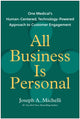 All Business Is Personal, One Medical's Human-Centered, Technology-Powered Approach to Customer Engagement 9781637746769 Joseph A. Michelli