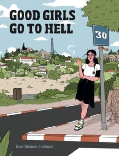 Book cover of: Good Girls Go to Hell. By: Tohar Sherman-Friedman