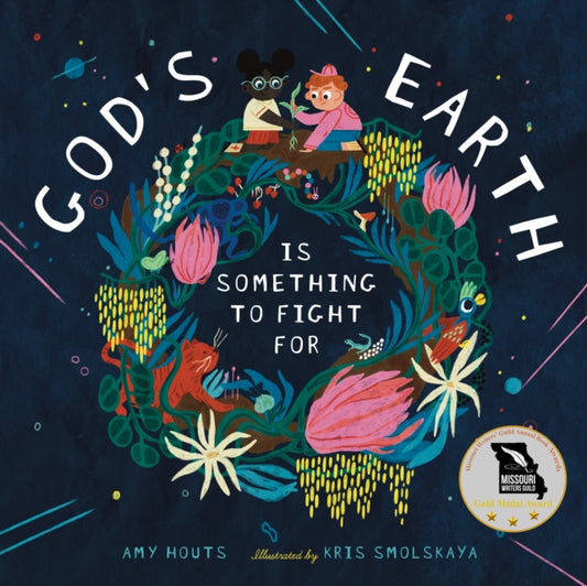 Book cover of: God's Earth Is Something to Fight For. By: Amy Houts