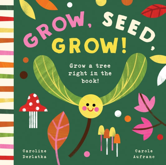 Book cover of: Grow, Seed, Grow!. By: Caroline Derlatka