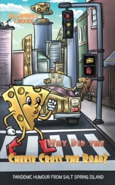 Book cover of: Why Did the Cheese Cross the Road?
