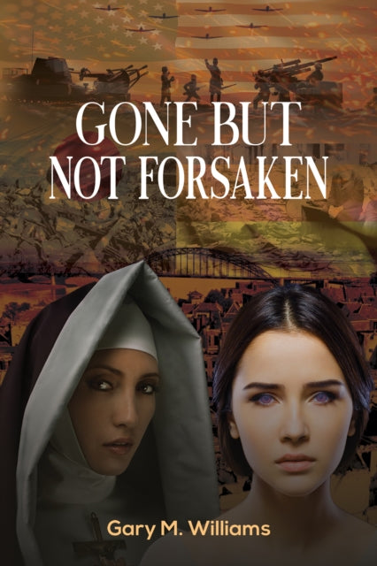 Book cover of: Gone but Not Forsaken. By: Gary M. Williams