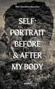 Book cover of: self-portrait before & after my body. By: Phil SaintDenisSanchez