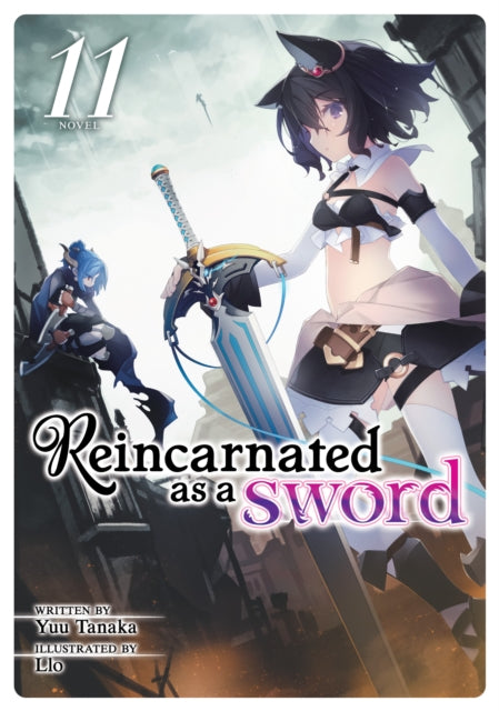 Book cover of: Reincarnated as a Sword (Light Novel) Vol. 11. By: Yuu Tanaka