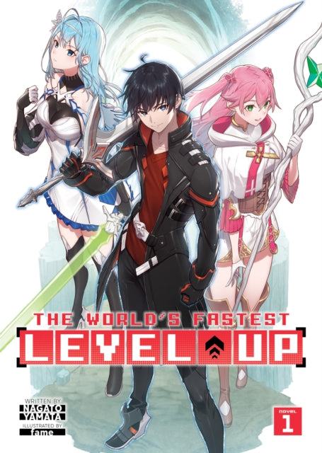 Book cover of: World's Fastest Level Up (Light Novel) Vol. 1. By: Nagato Yamata