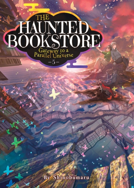 Book cover of: Haunted Bookstore – Gateway to a Parallel Universe (Light Novel) Vol. 5. By: Shinobumaru