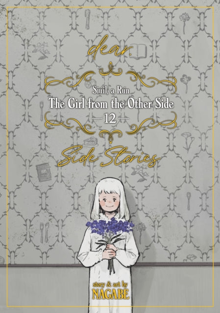 Book cover of: Girl From the Other Side: Siuil, a Run Vol. 12 - [dear.] Side Stories. By: . Nagabe