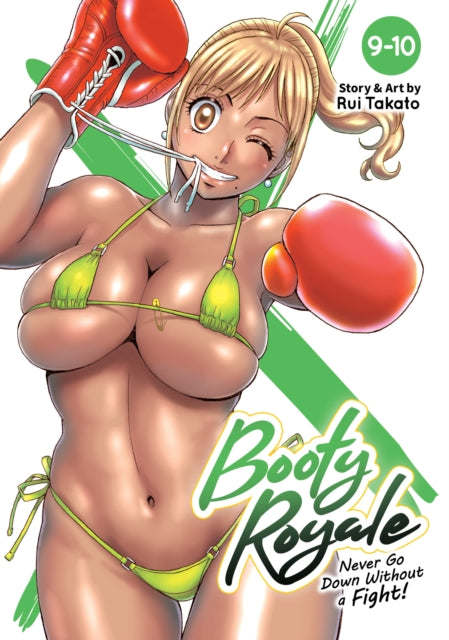 Book cover of: Booty Royale: Never Go Down Without a Fight! Vols. 9-10. By: Rui Takato
