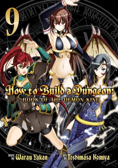 Book cover of: How to Build a Dungeon: Book of the Demon King Vol. 9. By: Warau Yakan