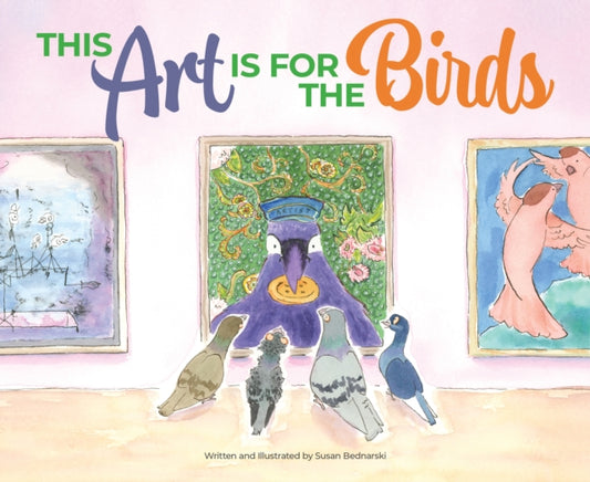 Book cover of: This Art Is for the Birds. By: Susan Bednarski