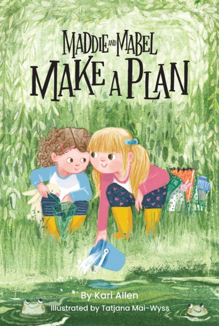 Book cover of: Maddie and Mabel Make a Plan. By: Kari Allen