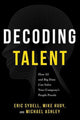 Book cover of: Decoding Talent. By: Eric Sydell