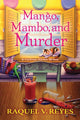 Book cover of: Mango, Mambo, and Murder. By: Raquel V. Reyes