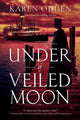 Book cover of: Under a Veiled Moon. By: Karen Odden