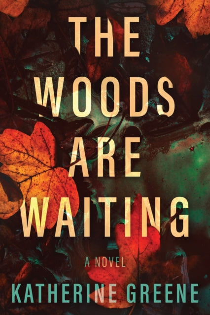 Book cover of: Woods are Waiting. By: Katherine Greene