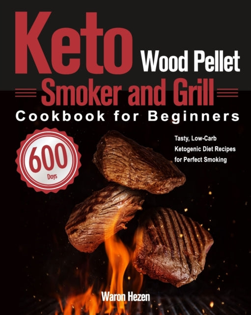 Book cover of: Keto Wood Pellet Smoker and Grill Cookbook for Beginners