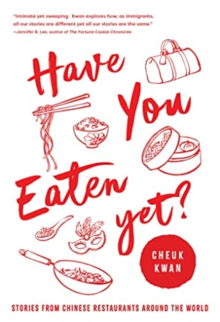 Book cover of: Have You Eaten Yet. By: Cheuk Kwan