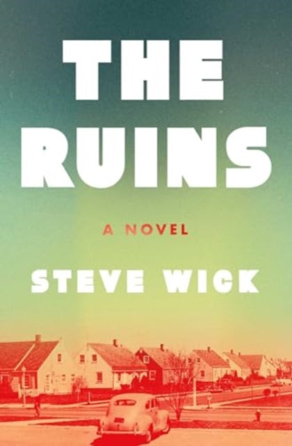 Ruins, A Novel 9781639368150 Steve Wick