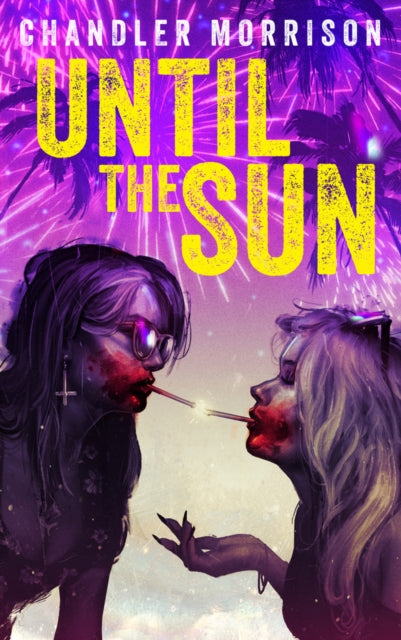 Book cover of: Until the Sun. By: Chandler Morrison
