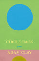 Book cover of: Circle Back. By: Adam Clay