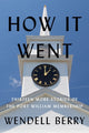 Book cover of: How It Went. By: Wendell Berry