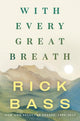 Book cover of: With Every Great Breath. By: Rick Bass