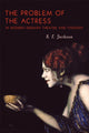 Book cover of: Problem of the Actress in Modern German Theater and Thought. By: S. E. Jackson