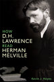 Book cover of: How D. H. Lawrence Read Herman Melville. By: Kevin J. Hayes