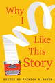 Book cover of: Why I Like This Story