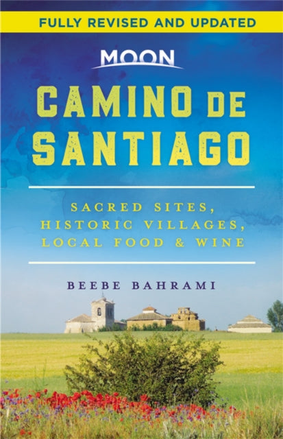 Book cover of: Moon Camino de Santiago (Second Edition). By: Beebe Bahrami