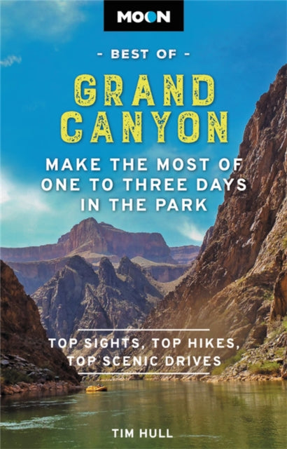 Book cover of: Moon Best of Grand Canyon. By: Tim Hull