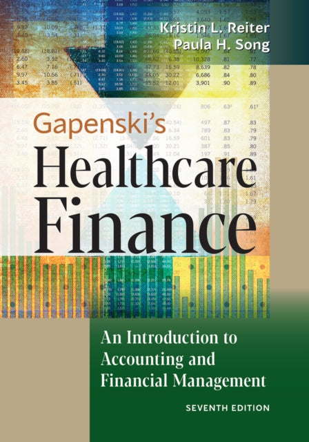 Book cover of: Gapenski's Healthcare Finance: An Introduction to Accounting and Financial Management, Seventh Edition. By: Kristin L. Reiter