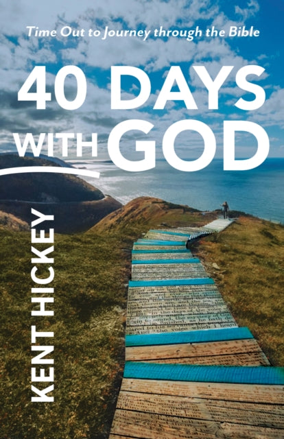 Book cover of: 40 Days with God. By: Kent Hickey