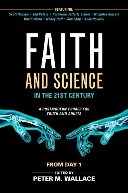 Book cover of: Faith and Science in the 21st Century. By: Peter M. Wallace