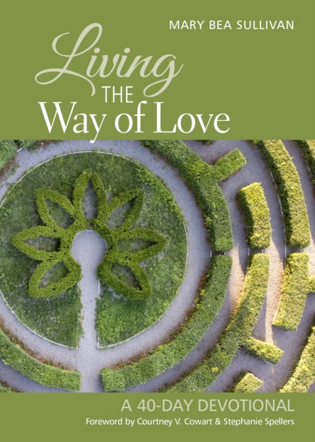 Book cover of: Living the Way of Love. By: Mary Bea Sullivan
