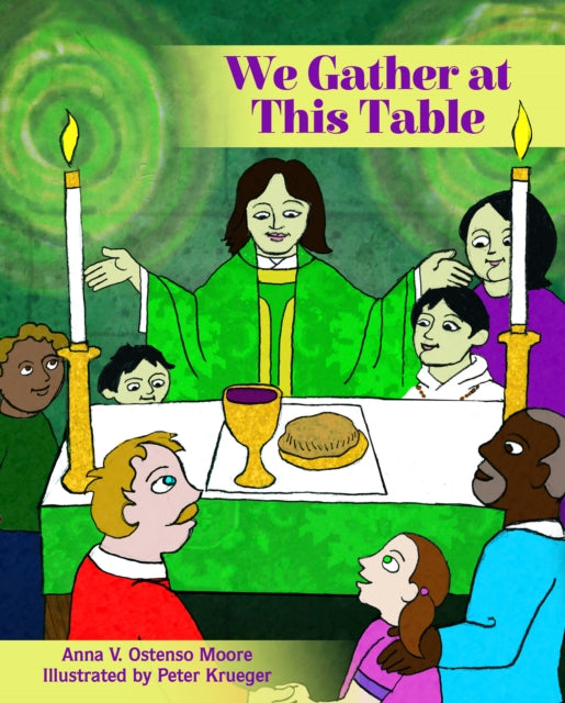 Book cover of: We Gather at This Table. By: Anna V. Ostenso Moore