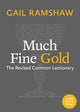 Book cover of: Much Fine Gold. By: Gail Ramshaw