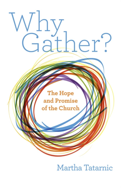 Book cover of: Why Gather?. By: Martha Tatarnic