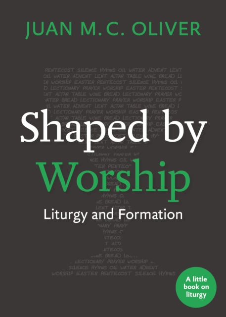 Book cover of: Shaped by Worship. By: Juan M. C. Oliver