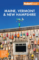 Fodor's Maine, Vermont & New Hampshire, with the Best Fall Foliage Drives & Scenic Road Trips 9781640978027 Fodor's Travel Guides (Firm)