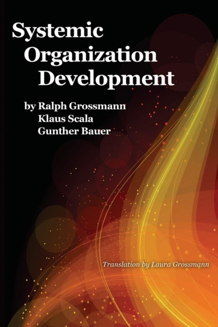 Book cover of: Systemic Organization Development. By: Ralph Grossmann