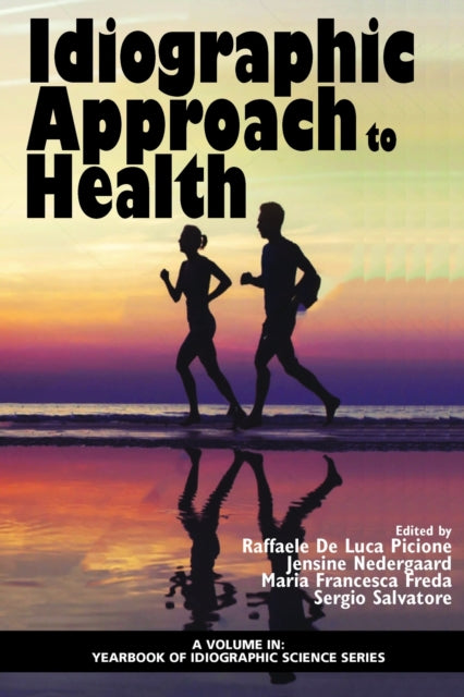 Book cover of: Idiographic Approach to Health. By: Raffaele De Luca Picione