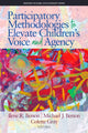 Book cover of: Participatory Methodologies to Elevate Children's Voice and Agency. By: Ilene R. Berson