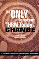 Book cover of: Only Constant in HRM Today is Change. By: Dianna L. Stone