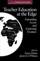 Book cover of: Teacher Education at the Edge. By: Tonya Huber