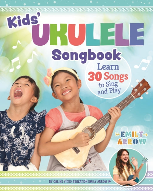 Book cover of: Kids' Ukulele Songbook. By: Emily Arrow
