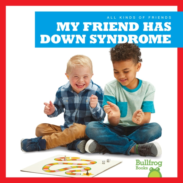 Book cover of: My Friend Has Down Syndrome. By: Susanne Bushman