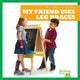 Book cover of: My Friend Uses Leg Braces. By: Susanne Bushman